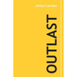Outlast: 30 Years of Wisdom from Business, Tao, and Life - Paperback