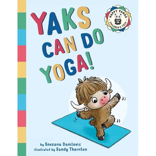 Yaks Can Do Yoga!: A story about yoga, friendship and mindfulness - Paperback