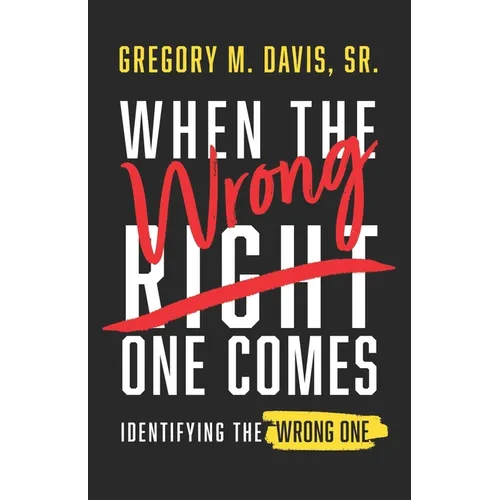 When The Wrong One Comes: Identifying The Wrong One - Paperback
