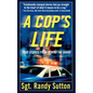 A Cop's Life: True Stories from the Heart Behind the Badge - Paperback