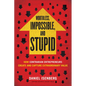 Worthless, Impossible and Stupid: How Contrarian Entrepreneurs Create and Capture Extraordinary Value - Hardcover
