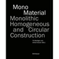 Mono-Material: Monolithic, Homogeneous and Circular Construction - Hardcover