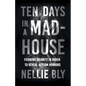 Ten Days in a Mad-House;Feigning Insanity in Order to Reveal Asylum Horrors - Paperback