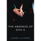 The Absence Of Sifu G - Paperback