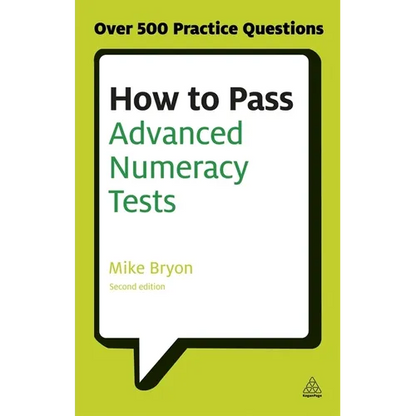 How to Pass Advanced Numeracy Tests: Improve Your Scores in Numerical Reasoning and Data Interpretation Psychometric Tests - Paperback