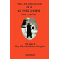 The Life and Death of a Gunfighter, Book 1, Part One: The Saga of Clay Allison/Gentlemen Gunfighter - Paperback