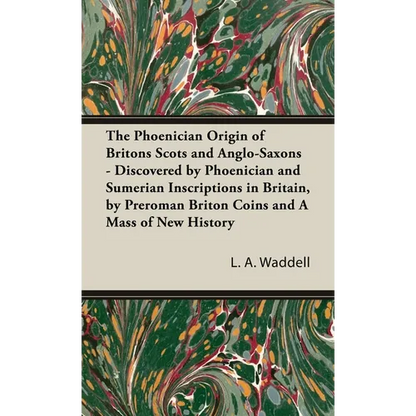 The Phoenician Origin of Britons Scots and Anglo-Saxons - Hardcover