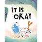 It Is Okay - Hardcover