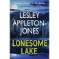 Lonesome Lake: A Burning Cabin... A Missing Person... The Hunt is on - Paperback