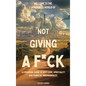 Welcome to the Wonderful World of Not Giving a F*uck - Hardcover