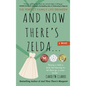 And Now There's Zelda: The Perfect Family Life Dramedy - Hardcover