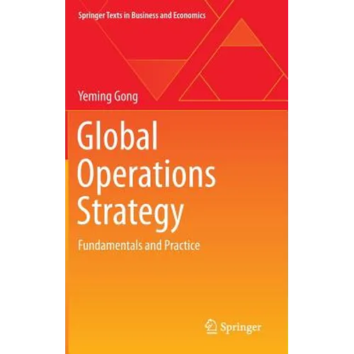 Global Operations Strategy: Fundamentals and Practice - Hardcover