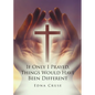 If Only I Prayed, Things Would Have Been Different - Paperback