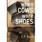 When Cows Wore Shoes - Paperback