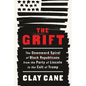 The Grift: The Downward Spiral of Black Republicans from the Party of Lincoln to the Cult of Trump - Hardcover
