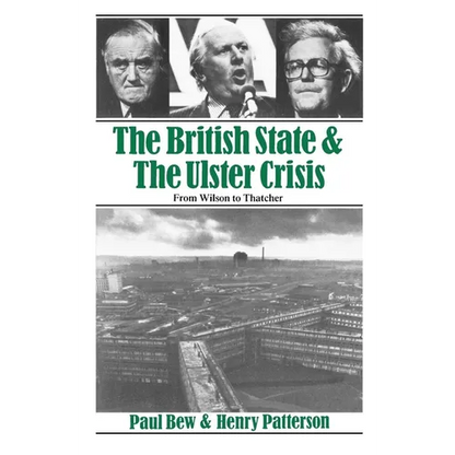 The British State and the Ulster Crisis: From Wilson to Thatcher - Paperback