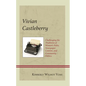 Vivian Castleberry: Challenging the Traditions of Women's Roles, Newspaper Content, and Community Politics - Hardcover
