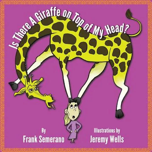 Is There A Giraffe on Top of My Head? - Paperback