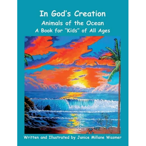In God's Creation Animals of the Ocean A Book for Kids of All Ages - Hardcover