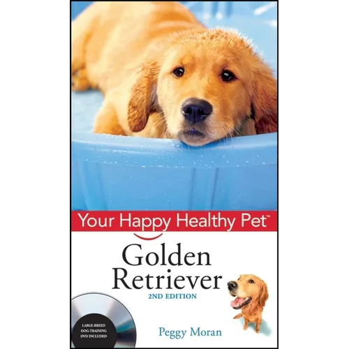 Golden Retriever: Your Happy Healthy Pet [With DVD] - Hardcover
