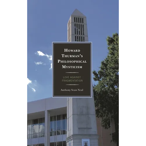 Howard Thurman's Philosophical Mysticism: Love against Fragmentation - Hardcover