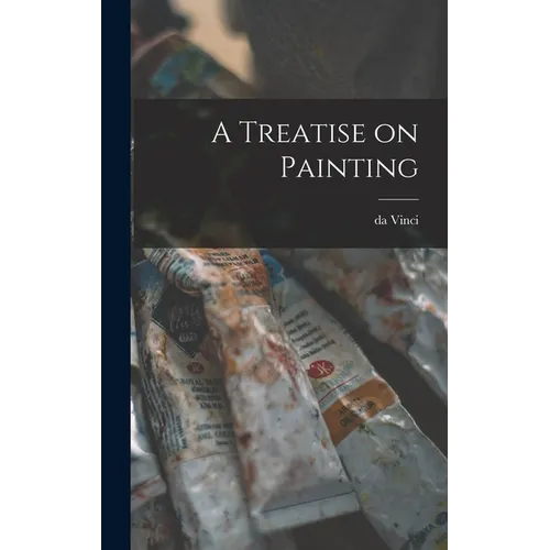 A Treatise on Painting - Hardcover
