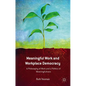 Meaningful Work and Workplace Democracy: A Philosophy of Work and a Politics of Meaningfulness - Hardcover