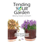 Tending Your Garden: Blessing Heaven and Earth - Paperback
