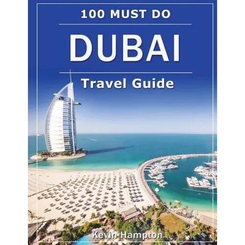 DUBAI Travel Guide: 100 Must-Do! - Paperback