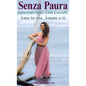 Senza Paura Love your voice. Love yourself. Ama tu voz. Ámate a ti. - Hardcover
