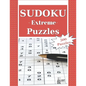 Extreme Sudoku Puzzles: 300 Extreme Sudoku Puzzles and Solutions. Perfect for Experts, Pros and People who want to improve their skills - Paperback