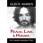 Peace, Love, & Murder: The Charles Manson Story - Paperback