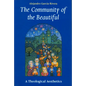 The Community of the Beautiful: A Theological Aesthetics - Paperback