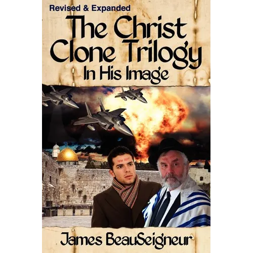 THE CHRIST CLONE TRILOGY - Book One: In His Image - Paperback