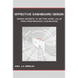 Effective Dashboard Design: Design Secrets to Getting More Value From Performance Dashboards - Paperback