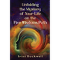 Unfolding the Mystery of Your Life on the Five Wisdoms Path - Paperback