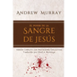 El poder de la sangre de Jesús: Versión completa con anotaciones explicativas - Paperback