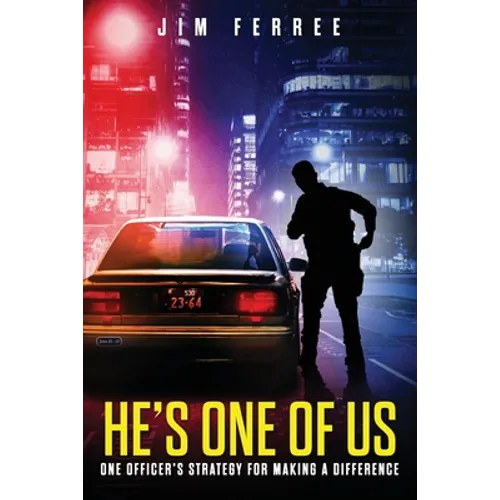 He's One Of Us: One Officer's Strategy for Making a Difference - Paperback