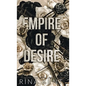 Empire of Desire: Special Edition Print - Hardcover