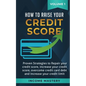 How to Raise Your Credit Score: Proven Strategies to Repair Your Credit Score, Increase Your Credit Score, Overcome Credit Card Debt and Increase Your - Paperback