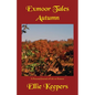 Exmoor Tales - Autumn: A Personal Journal of Life on Exmoor - Paperback