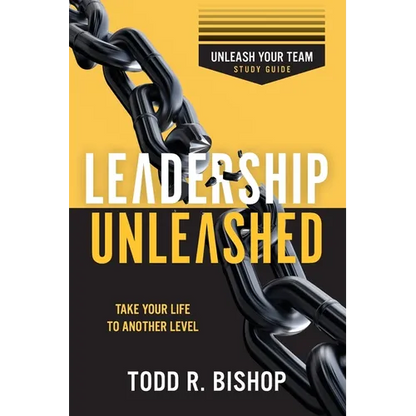 Leadership Unleashed Study Guide: Unleash Your Team - Paperback