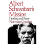 Albert Schweitzer's Mission: Healing and Peace - Paperback