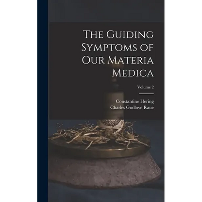 The Guiding Symptoms of Our Materia Medica; Volume 2 - Hardcover