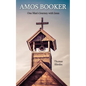 Amos Booker: One Man's Journey with Jesus - Paperback
