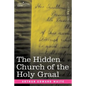 The Hidden Church of the Holy Graal - Paperback