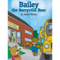 Bailey the Berryville Bear - Hardcover