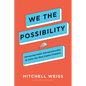 We the Possibility: Harnessing Public Entrepreneurship to Solve Our Most Urgent Problems - Hardcover