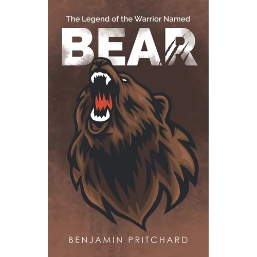 The Legend of the Warrior Named Bear - Paperback