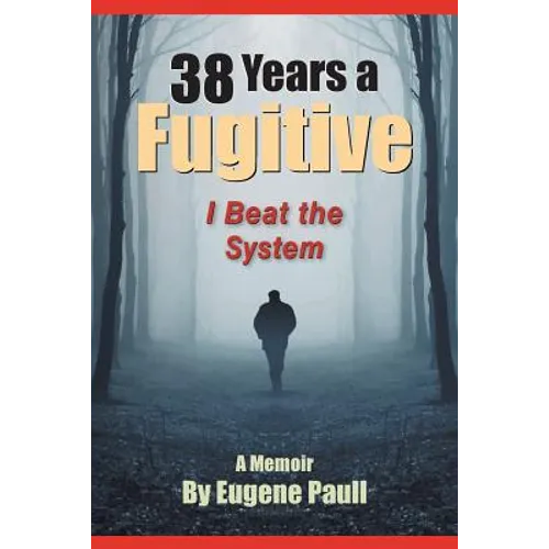38 Years a Fugitive - Paperback